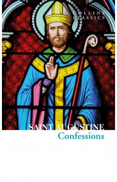 The Confessions of Saint Augustine (Collins Classics)